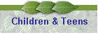 Children & Teens
