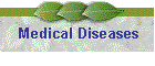 Medical Diseases