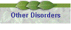 Other Disorders